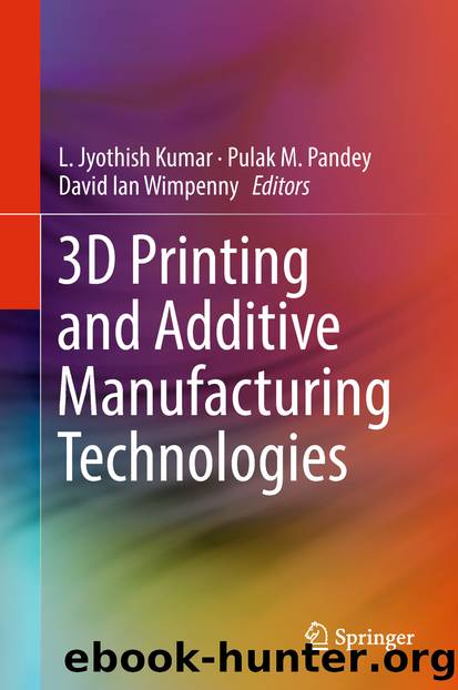 3D Printing And Additive Manufacturing Technologies By L Jyothish Kumar Pulak M Pandey David 